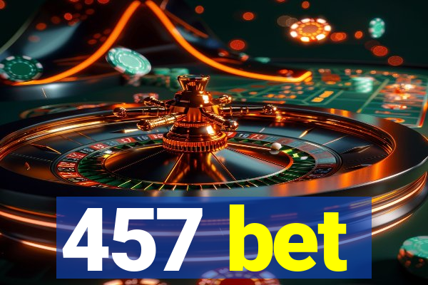 457 bet